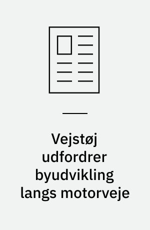Vejstøj udfordrer byudvikling langs motorveje