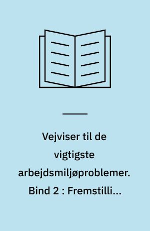 Vejviser til de vigtigste arbejdsmiljøproblemer : arbejdsmiljøvejviser. Bind 2 : Fremstilling af transportmidler
