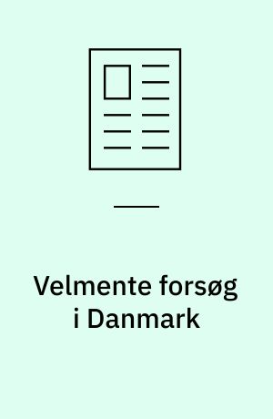 Velmente forsøg i Danmark