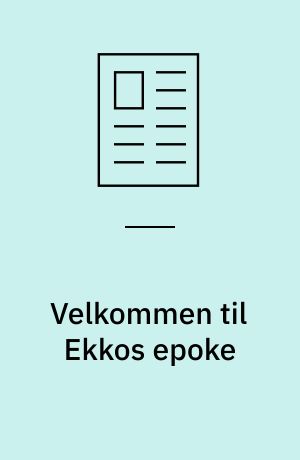Velkommen til Ekkos epoke