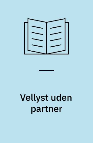 Vellyst uden partner : kvindens selvtilfredsstillelse - kendsgerninger, synspunkter, problemer