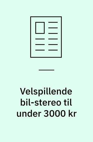 Velspillende bil-stereo til under 3000 kr
