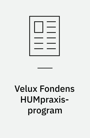Velux Fondens HUMpraxis-program : almennyttig værdi gennem forskning-praksis-samarbejde