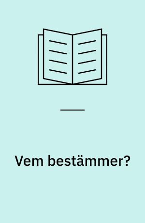 Vem bestämmer? : svensk barnlitteraturutgivning - människor, miljøer och värderingar