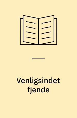 Venligsindet fjende : tysk flygtning i London 1939-45