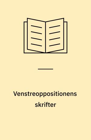 Venstreoppositionens skrifter : Bøger, pjecer og foldere 1968-71 incl., tidsskrifter 1968-73 incl