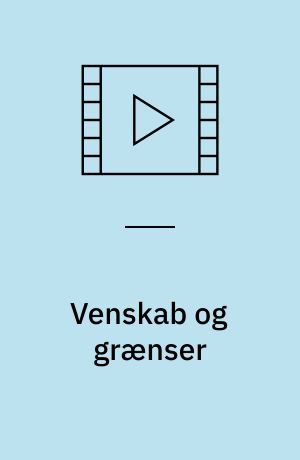 Venskab og grænser