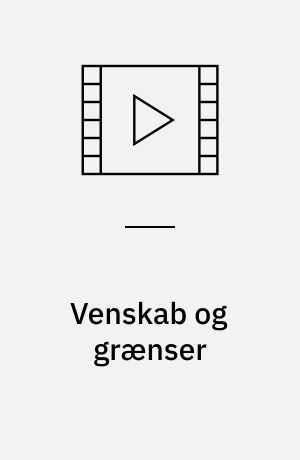 Venskab og grænser