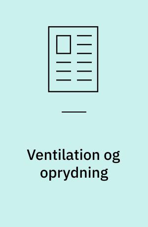 Ventilation og oprydning