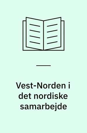 Vest-Norden i det nordiske samarbejde : redegørelse