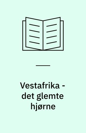 Vestafrika - det glemte hjørne