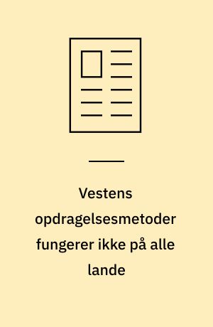 Vestens opdragelsesmetoder fungerer ikke på alle lande