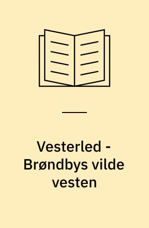 Vesterled - Brøndbys vilde vesten