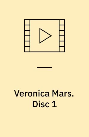 Veronica Mars. Disc 1