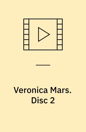 Veronica Mars. Disc 2
