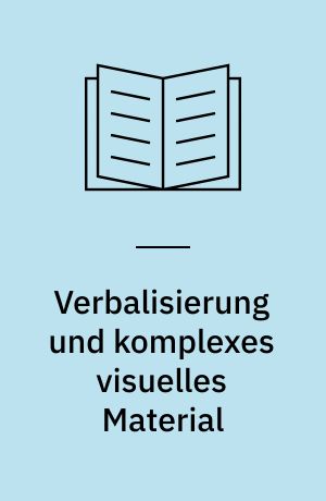 Verbalisierung und komplexes visuelles Material