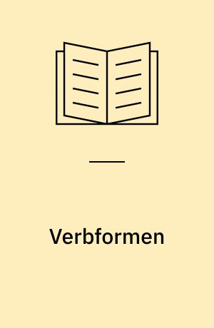 Verbformen : Bildung & Gebrauch