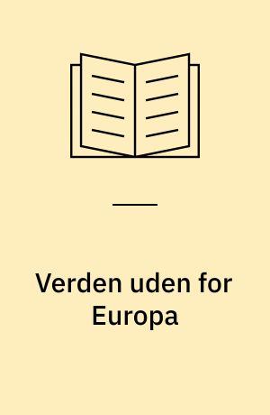 Verden uden for Europa : en politisk samtidshistorie