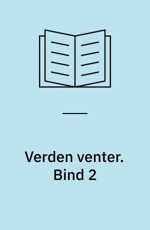 Verden venter. Bind 2