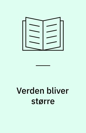 Verden bliver større : middelalderen og de store verdensriger : omkring Kristi fødsel-1550