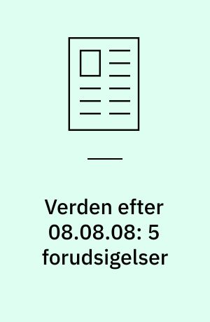 Verden efter 08.08.08: 5 forudsigelser