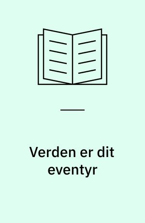 Verden er dit eventyr
