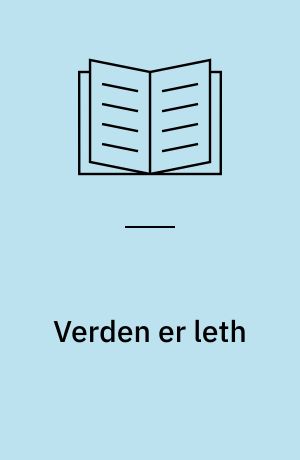 Verden er leth : en bog om Jørgen Leths film og forfatterskab