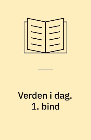 Verden i dag. 1. bind