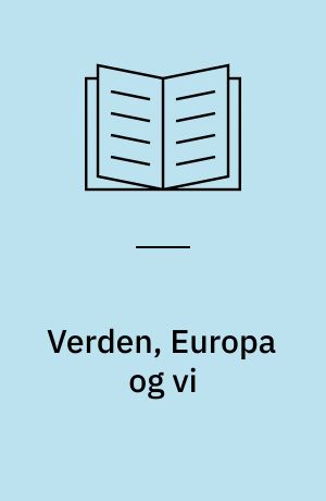 Verden, Europa og vi : tale i Det Udenrigspolitiske Selskab, 24. februar 1988