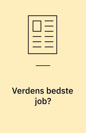 Verdens bedste job?