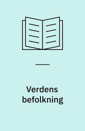 Verdens befolkning : kendsgerninger og spørgsmål i forbindelse med folkemængde og befolkningstilvækst