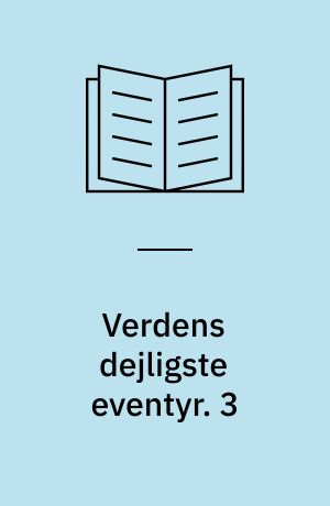 Verdens dejligste eventyr. 3