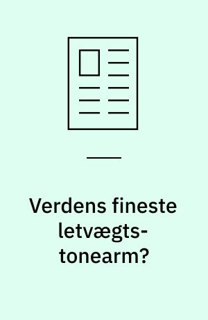 Verdens fineste letvægts-tonearm? : SME Series III tonearm samt SME/Ortofon 30H