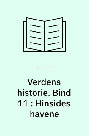 Verdens historie. Bind 11 : Hinsides havene