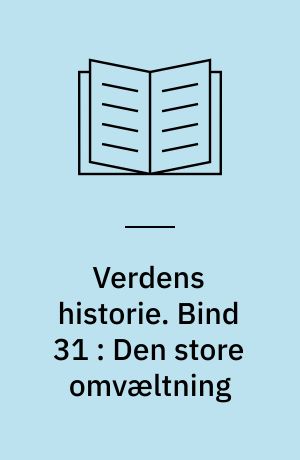 Verdens historie. Bind 31 : Den store omvæltning