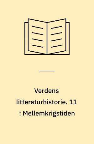 Verdens litteraturhistorie. 11 : Mellemkrigstiden