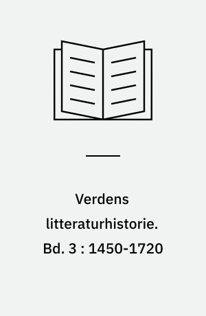 Verdens litteraturhistorie. Bd. 3 : 1450-1720