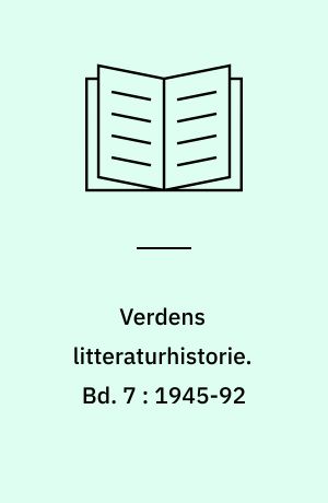 Verdens litteraturhistorie. Bd. 7 : 1945-92