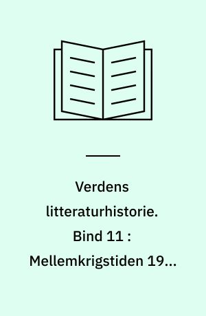 Verdens litteraturhistorie. Bind 11 : Mellemkrigstiden 1920-1945