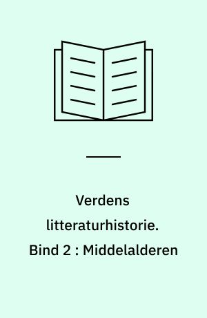 Verdens litteraturhistorie. Bind 2 : Middelalderen