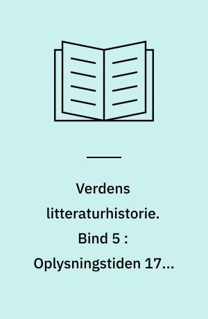 Verdens litteraturhistorie. Bind 5 : Oplysningstiden 1700-1750