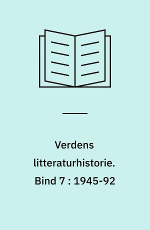 Verdens litteraturhistorie. Bind 7 : 1945-92