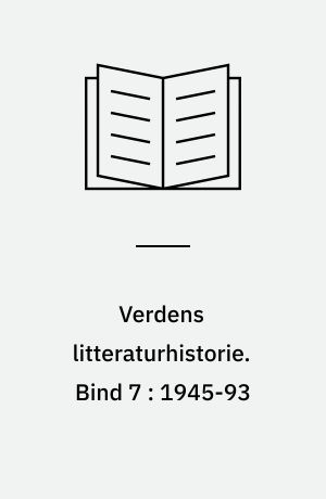 Verdens litteraturhistorie. Bind 7 : 1945-93
