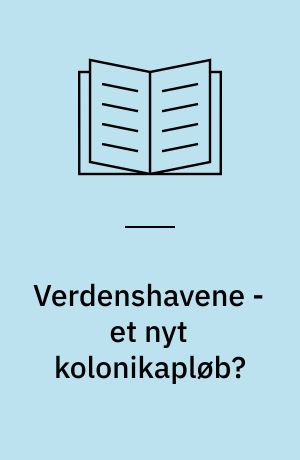 Verdenshavene - et nyt kolonikapløb?