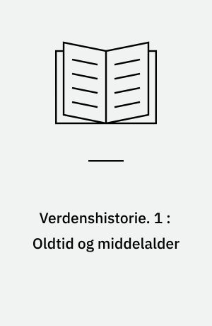 Verdenshistorie : en læse- og lærebog for folkeskolen. 1 : Oldtid og Middelalder