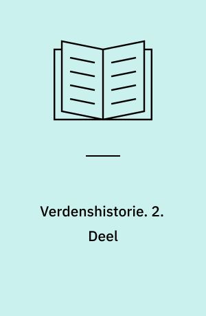 Verdenshistorie. 2. Deel