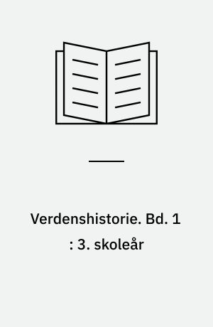 Verdenshistorie. Bd. 1 : 3. skoleår