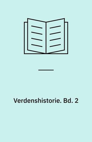 Verdenshistorie. Bd. 2