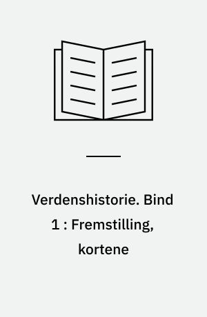 Verdenshistorie. Bind 1 : Fremstilling, kortene