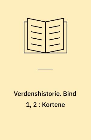 Verdenshistorie. Bind 1, 2 : Kortene